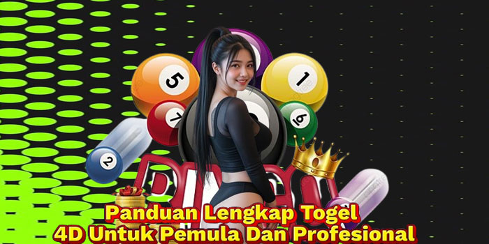 Panduan Lengkap Togel 4D Untuk Pemula Dan Profesional