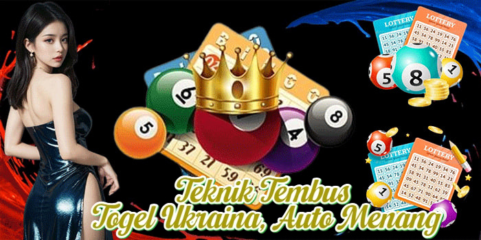 Teknik Tembus Togel Ukraina, Auto Menang